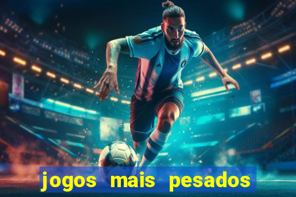 jogos mais pesados para android